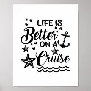 Life Is Better On A Cruise Cruising Lover Cruiser Poster