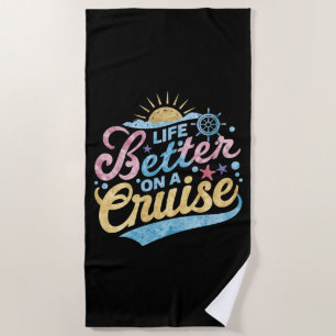 Life Is Better On A Cruise Family Vacation Matchin Beach Towel