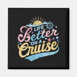 Life Is Better On A Cruise Family Vacation Matchin Magnet