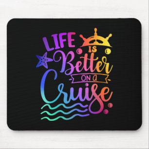 Life Is Better On A Cruise Family Vacation Matchin Mouse Mat
