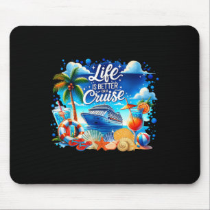 Life Is Better On A Cruise Hawaii Beach Summer Vac Mouse Mat