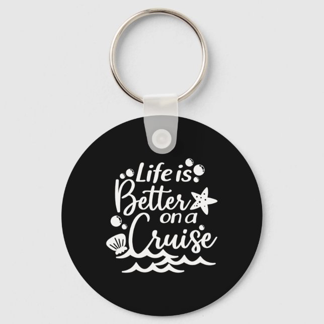 Life Is Better On A Cruise  Key Ring (Front)