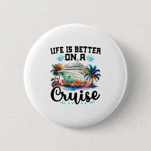 Life Is Better On A Cruise Ship Family Vacation Tr 6 Cm Round Badge