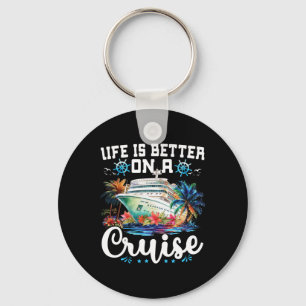 Life Is Better On A Cruise Ship Family Vacation Tr Key Ring