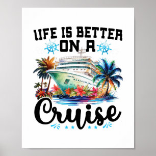 Life Is Better On A Cruise Ship Family Vacation Tr Poster