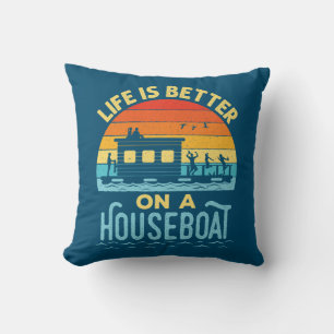 Life is Better on a Houseboat  Cushion