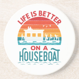Life is Better on a Houseboat House Boat Boating Coaster