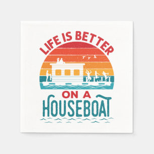 Life is Better on a Houseboat House Boat Boating Napkin