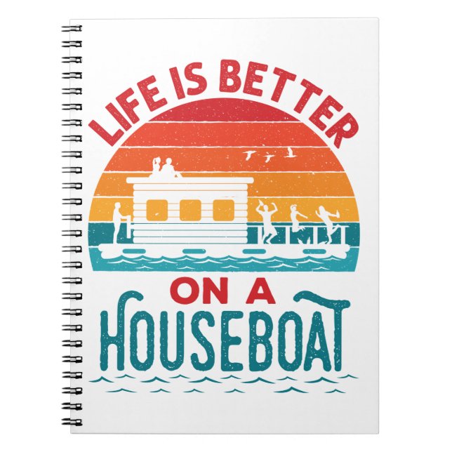 Life is Better on a Houseboat House Boat Boating Notebook (Front)