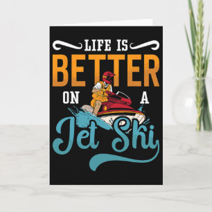 Life Is Better On A Jet Ski Jet Ski Water Jet Skii Card