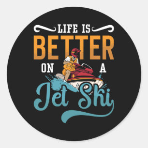 Life Is Better On A Jet Ski Jet Skiing Jetski Classic Round Sticker