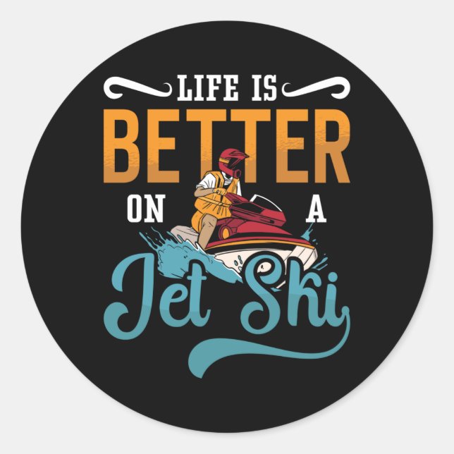 Life Is Better On A Jet Ski Jet Skiing Jetski Classic Round Sticker (Front)