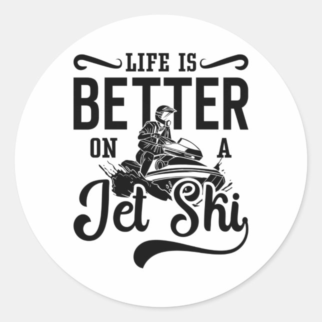 Life Is Better On A Jet Ski Jetski Jet Skiing Classic Round Sticker (Front)