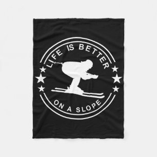 Life Is Better On A Slope Skier Snow Skiing Fleece Blanket
