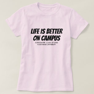 Life is better on campus funny college university T-Shirt