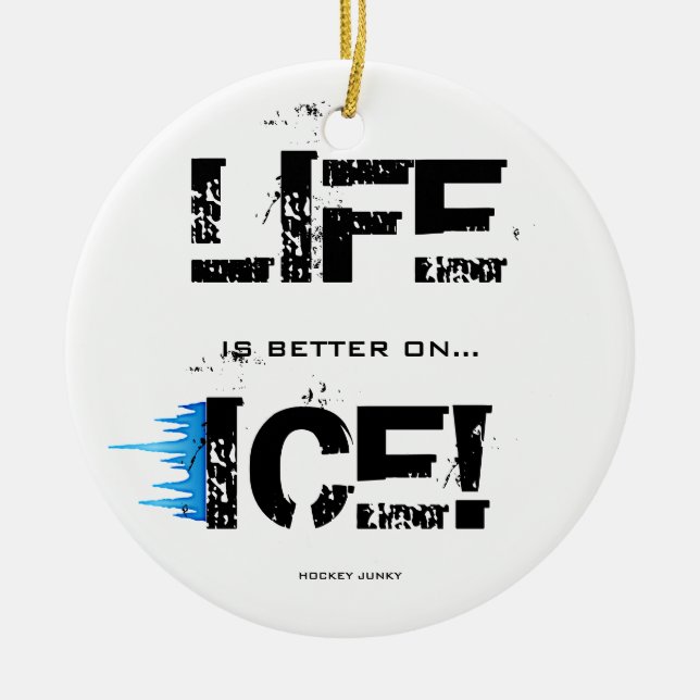 LIFE IS BETTER ON ICE! CERAMIC TREE DECORATION (Front)