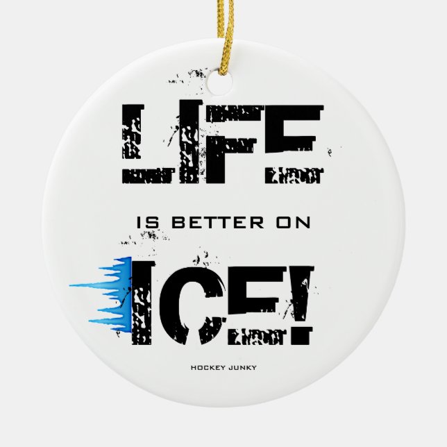 LIFE IS BETTER ON ICE! CERAMIC TREE DECORATION (Front)