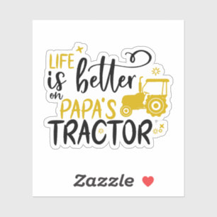 LIFE IS BETTER ON PAPA'S TRACTOR tractor kids