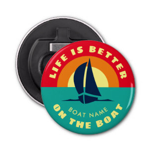 Life is better on the boat custom magnetic beer bottle opener