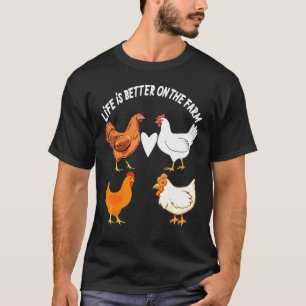 Life Is Better On The Farm - Chicken Lover Farmer T-Shirt