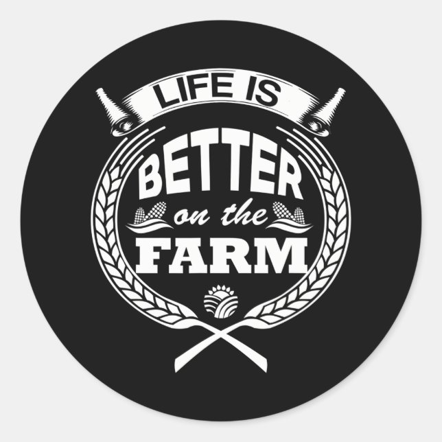 Life Is Better On The Farm Farmer Classic Round Sticker (Front)