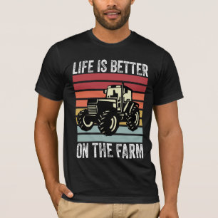 Life Is Better On The Farm - Farming Lovers T-Shirt