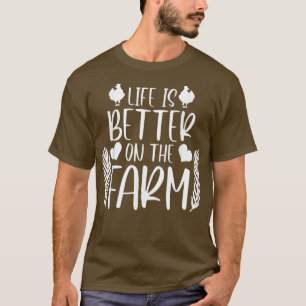 Life Is Better On The Farm Girl Farming Quotes for T-Shirt