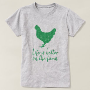 Life is better on the farm green chicken logo T-Shirt