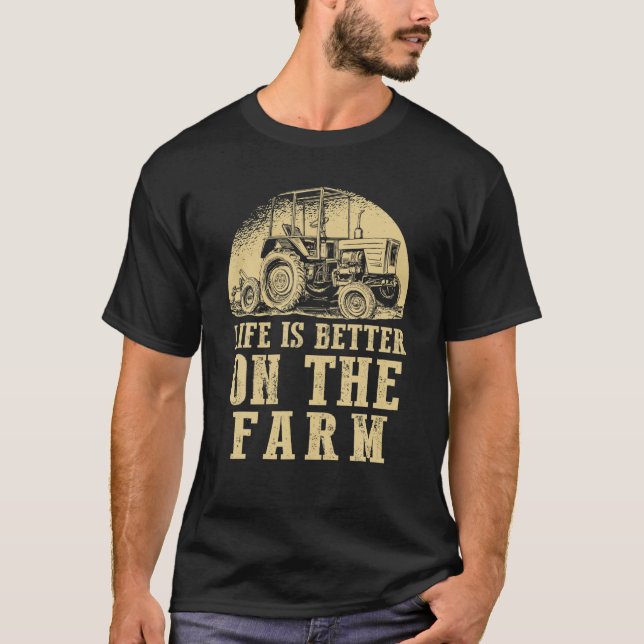 Life Is Better On The Farm Snore Dream Tractor T-Shirt (Front)