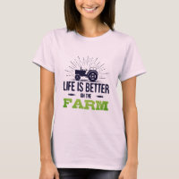 Life is Better on the Farm T-Shirt