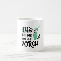 Life is better on the Porch