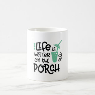 Life is better on the Porch Coffee Mug