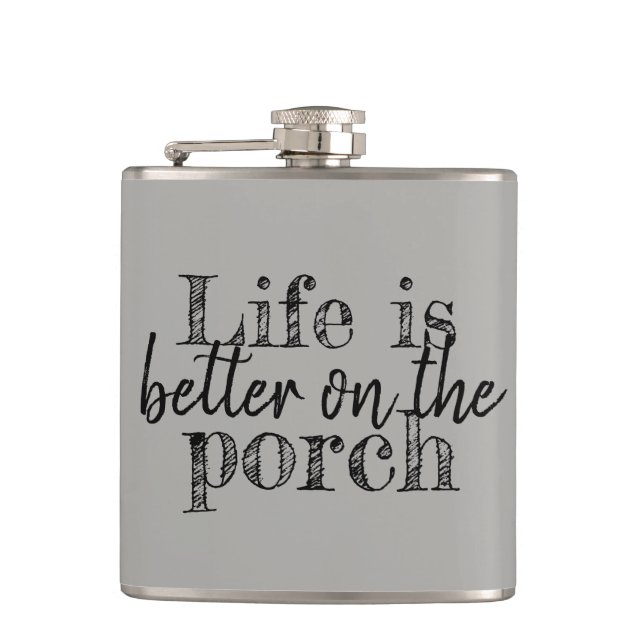 LIFE IS BETTER ON THE PORCH HIP FLASK (Front)
