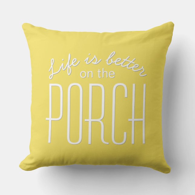Life is Better on the Porch Quote Yellow Grey Cushion (Front)
