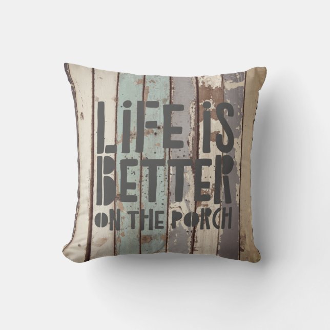 Life is Better on the Porch Rustic Beach Cushion (Front)