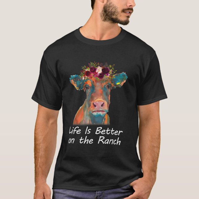 Life Is Better On The Ranch Funny Floral Heifer Co T-Shirt (Front)