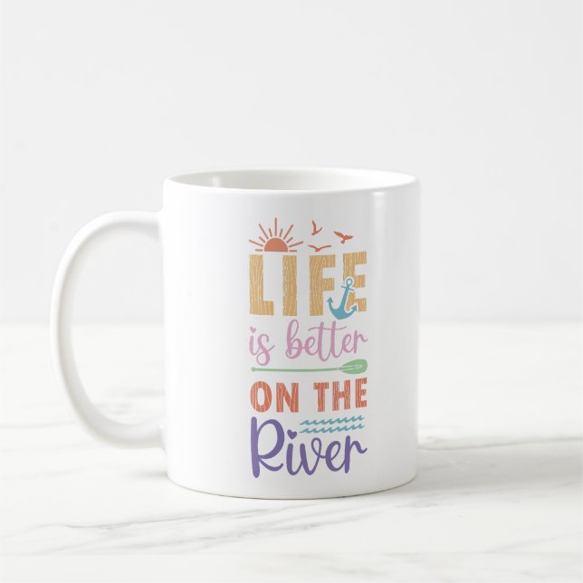 Life Is Better On The River Coffee Mug (Left)