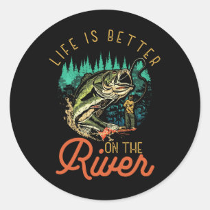 Life Is Better On The River Fishing Quotes Fisherm Classic Round Sticker