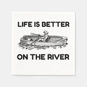 LIFE IS BETTER ON THE RIVER NAPKIN