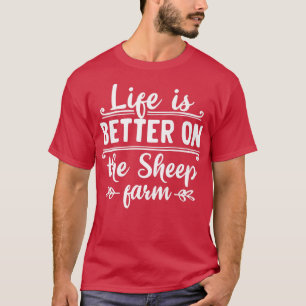 Life is better on the sheep farm organic farmers q T-Shirt