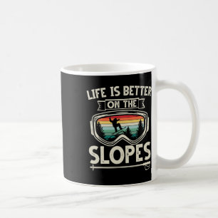 Life Is Better On The Slopes Ski Retro Snowboardin Coffee Mug