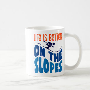 Life is better on the slopes skiing lover skier coffee mug