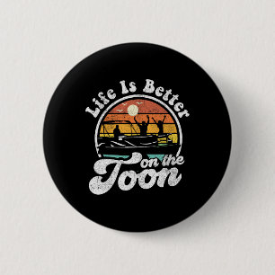 Life Is Better On The Toon Funny Pontoon Boat Boat 6 Cm Round Badge
