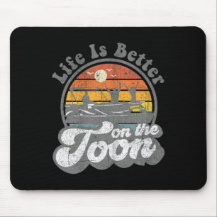 Life Is Better On The Toon Funny Pontoon Boat Boat Mouse Mat