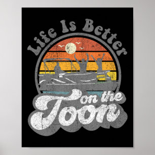 Life Is Better On The Toon Funny Pontoon Boat Boat Poster