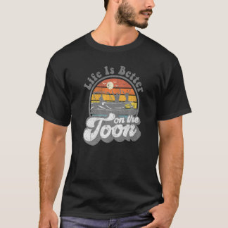 Life Is Better On The Toon Funny Pontoon Boat Boat T-Shirt