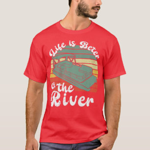 Life Is Better On The Toon Funny Pontoon Boat Boat T-Shirt