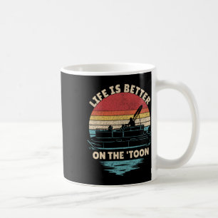Life Is Better On The Toon Pontoon Boat Boater Fun Coffee Mug