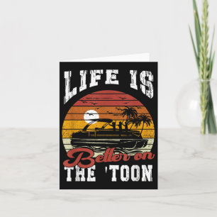 Life Is Better On The Toon Pontoon Boat Captain Bo Card