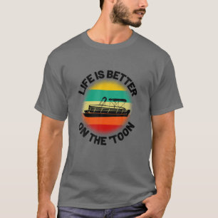 Life Is Better On The Toon Vintage Retro Pontoonin T-Shirt